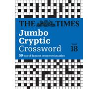 The Times Jumbo Cryptic Crossword Book 18 : The World’s Most Challenging Cryptic Crossword
