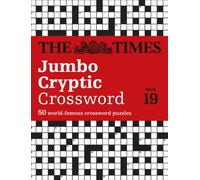 The Times Jumbo Cryptic Crossword Book 19 : The World’s Most Challenging Cryptic Crossword