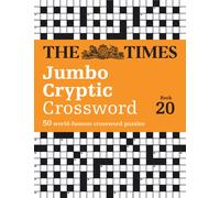The Times Jumbo Cryptic Crossword Book 20 : The World’s Most Challenging Cryptic Crossword