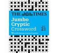 The Times Jumbo Cryptic Crossword Book 21 : The World’s Most Challenging Cryptic Crossword