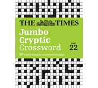 The Times Jumbo Cryptic Crossword Book 22 : The World’s Most Challenging Cryptic Crossword