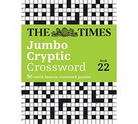 The Times Jumbo Cryptic Crossword Book 22: The World's Most Challenging Cryptic Crossword (The Times Crosswords)