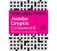 The Times Jumbo Cryptic Crossword book 24 : The World’s Most Challenging Cryptic Crossword