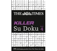 The Times Killer Su Doku 4: 150 Challenging Puzzles from the Times (The Times Su Doku)