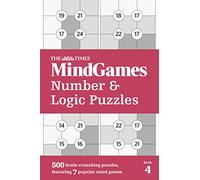 The Times MindGames Number and Logic Puzzles Book 4: 500 brain-crunching puzzles, featuring 7 popular mind games (The Times Puzzle Books)