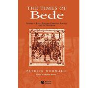 The Times of Bede: Studies in Early English Christian Society and its Historian