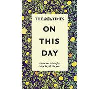 The Times On This Day: Facts and trivia for every day of the year