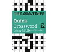 The Times Quick Crossword Book 12: 80 World-Famous Crossword Puzzles from the Times2 (The Times Crosswords)