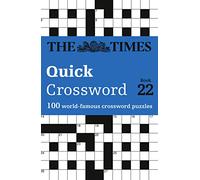 The Times Quick Crossword Book 22: 100 General Knowledge Puzzles from The Times 2 (The Times Crosswords)