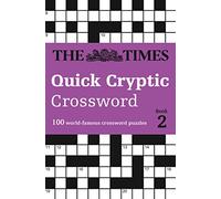 The Times Quick Cryptic Crossword book 2: 100 challenging quick cryptic crosswords from The Times (Times Mind Games)