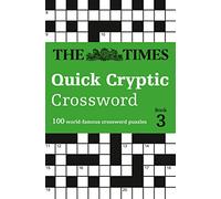 The Times Quick Cryptic Crossword book 3: 100 world-famous crossword puzzles (The Times Crosswords)