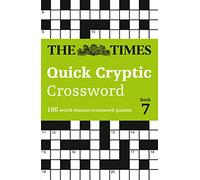 The Times Quick Cryptic Crossword Book 7: 100 World-Famous Crossword Puzzles