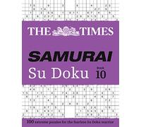 The Times Samurai Su Doku 10: 100 extreme puzzles for the fearless Su Doku warrior (The Times Su Doku)