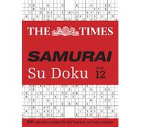The Times Samurai Su Doku 12: 100 Extreme Puzzles for the Fearless Su Doku Warrior (The Times Su Doku)