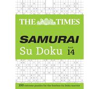 The Times Samurai Su Doku 14 : 100 Extreme Puzzles for the Fearless Su Doku Warrior