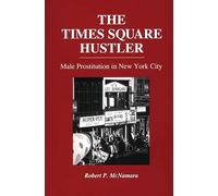 The Times Square Hustler: Male Prostitution in New York City