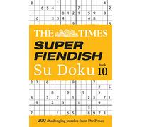 The Times – Super Fiendish Su Doku Book 10 – 200 Challenging Puzzles
