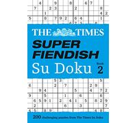The Times Super Fiendish Su Doku Book 2: 200 Challenging Puzzles from the Times (The Times Su Doku)