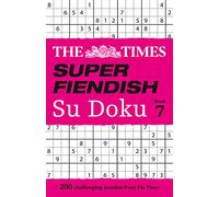 The Times Super Fiendish Su Doku Book 7: 200 challenging puzzles (The Times Su Doku)