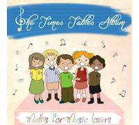 The Times Tables Album (Maths For Music Lovers) CD with Lyric Booklet