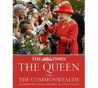 The Times The Queen and the Commonwealth: Celebrating seven decades of royal state visits