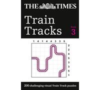 The Times Train Tracks Book 3: 200 challenging visual logic puzzles (The Times Puzzle Books)