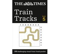The Times Train Tracks Book 5: 200 challenging visual logic puzzles (The Times Puzzle Books)