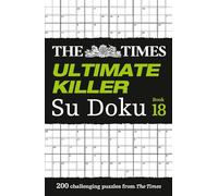 The Times Ultimate Killer Su Doku Book 18