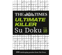 The Times Ultimate Killer Su Doku Book 18