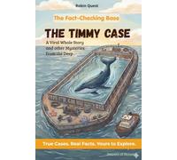 The Timmy Case: A Viral Whale Story and other Mysteries from the Deep (The Fact-Checking Base)