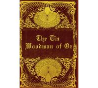 The Tin Woodman Of OZ: With original illustrations