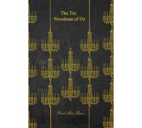 The Tin Woodman Of OZ: With original illustrations