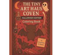 The Tiny Art Haus Coven: Halloween edition: A Whimsical Coloring Adventure of Muffins, Magic & Little Bear Wizards (The Tiny Art Haus Coven Series)