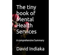 The tiny book of Mental Health Services: A comprehensive Summary
