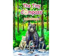 The Tiny Compass: Forest Foragers; An Illustrated Chapter Book About Bears for Kids