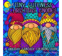 The Tiny Cuteness of Magical Christmas Gnomes | 46 Cute Warm Fuzzy Cozy Designs | Detailed and Intricate Patterns for Adults: A Festive Fantasy ... Patterns for Stress Relief & Relaxation