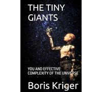THE TINY GIANTS: YOU AND EFFECTIVE COMPLEXITY OF THE UNIVERSE (SCIENCE AND COSMOS)