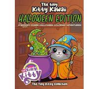 The Tiny Kitty Kawaii: Halloween Edition: Cute Halloween Kitty Coloring Book - A Kawaii Collection of Spooky Cats, Pumpkins, and Haunted Fun for ... all ages (The Tiny kawaii Animals Collection)
