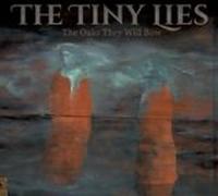 The Tiny Lies - The Oaks They Will Bow (CD)
