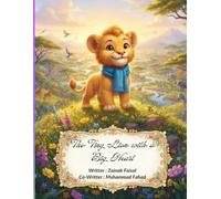 The Tiny Lion with a Big Heart: A Heartwarming Jungle Adventure About Kindness, Courage, and Friendship (Jungle animal Adventure Stories)