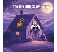 The Tiny Little Scary House: The Scary Little House