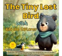 The Tiny Lost Bird: Join Kibi on a new adventure in the forest and see how he kindly treats the little bird with a hurt wing, kids' story book about ... children's story books ages 3-7 (Book2)