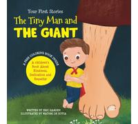 The Tiny Man and The Giant: A Children's Book About Kindness, Dedication and Empathy (A Story about the Power of Being Kind)