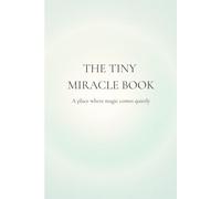 The Tiny Miracle Book: A personal ritual for soft wishes and unseen magic
