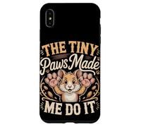 The Tiny Paws Made Me Do It Case for iPhone XS Max