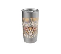 The Tiny Paws Made Me Do It Stainless Steel Insulated Tumbler