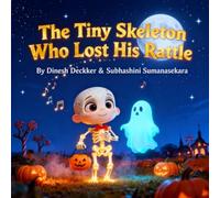 The Tiny Skeleton Who Lost His Rattle: Halloween Story for Kids 6-10 (Halloween Books)