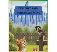 The Tiny Tail and the Brave Wing: When Friendship Knows No Boundaries