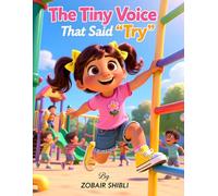 The Tiny Voice That Said "Try": A Gentle Story About Confidence, Courage, and Listening to Your Inner Voice