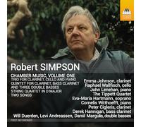 The Tippett Quartet; Eva-Maria Hartmann; Cornelis Witthoefft; Emma Johnson; Raphael Wallfisch; John Lenehan; Peter Cigleris; Derek Hannigan; Will Duerden; Levi Andreassen; Daniil Margulis - Robert Simpson: Chamber Music, Vol. 1